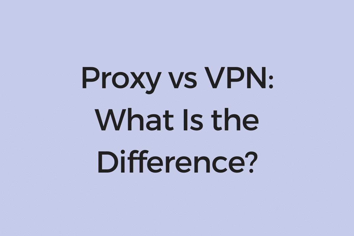 Proxy Vs VPN What Is The Difference HydraProxy