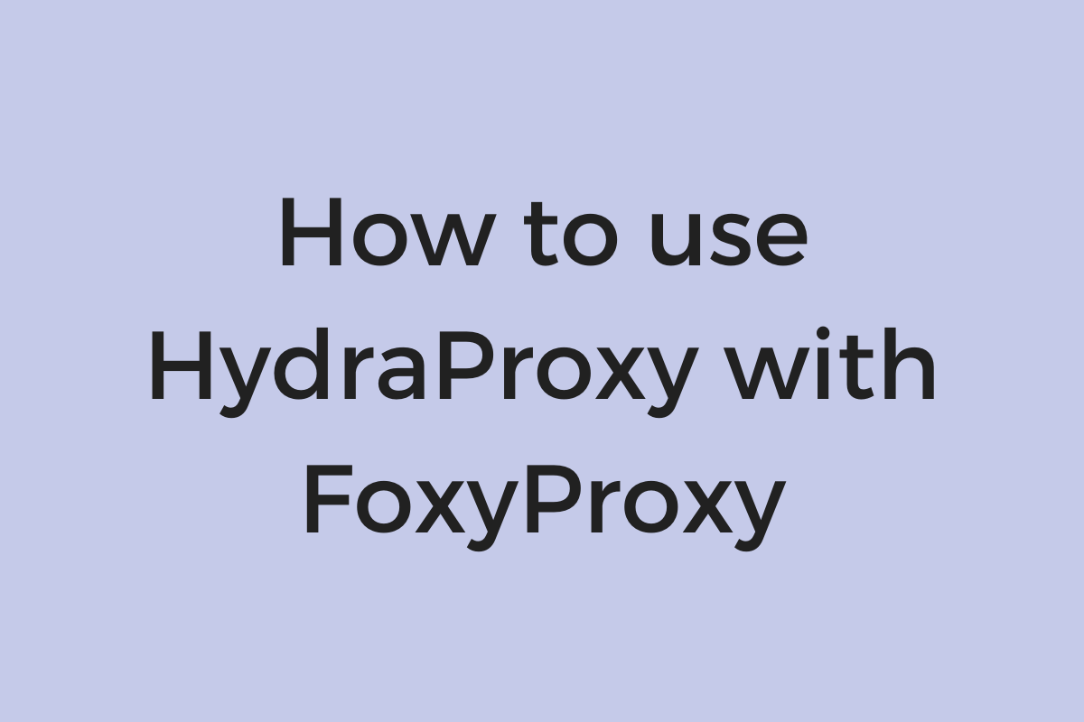 How to use FoxyProxy - HydraProxy