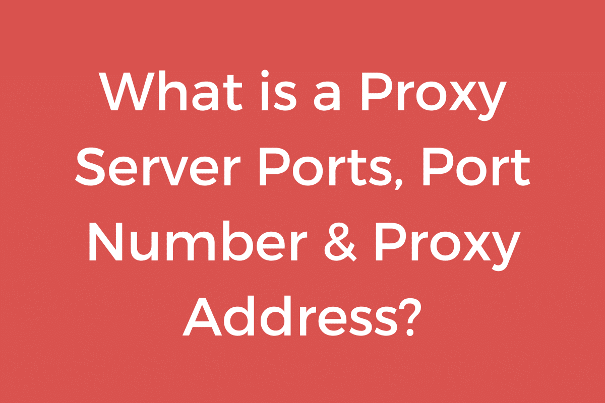 what is proxy ip address and port number
